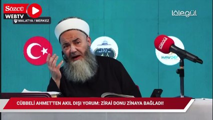 Cübbeli Ahmet'ten akıl dışı yorum: Zirai donu zinaya bağladı!