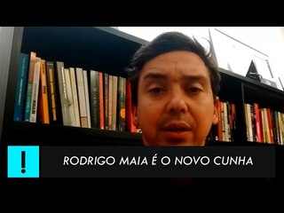 MOMENTO ANTAGONISTA RODRIGO MAIA É O NOVO CUNHA