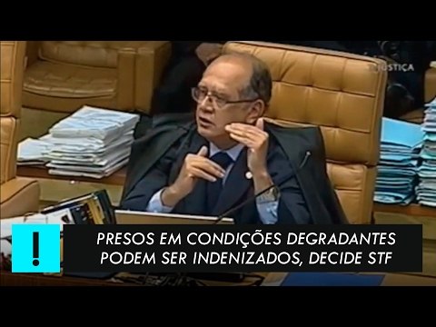 Presos em condições degradantes podem ser indenizados, decide STF