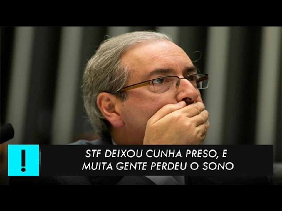 STF deixou Cunha preso e muita gente perdeu o sono