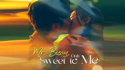 Mr. Bossy, Only Sweet to Me Full Episode