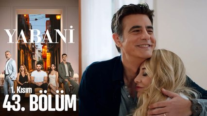 Yabani 43. Bölüm 1. Kısım