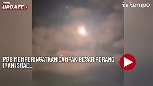 PBB Memperingatkan Dampak Besar Perang Iran Israel