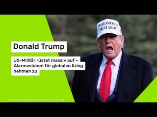 Donald Trump: US-Militär rüstet massiv auf – Alarmzeichen für globalen Krieg nehmen zu
