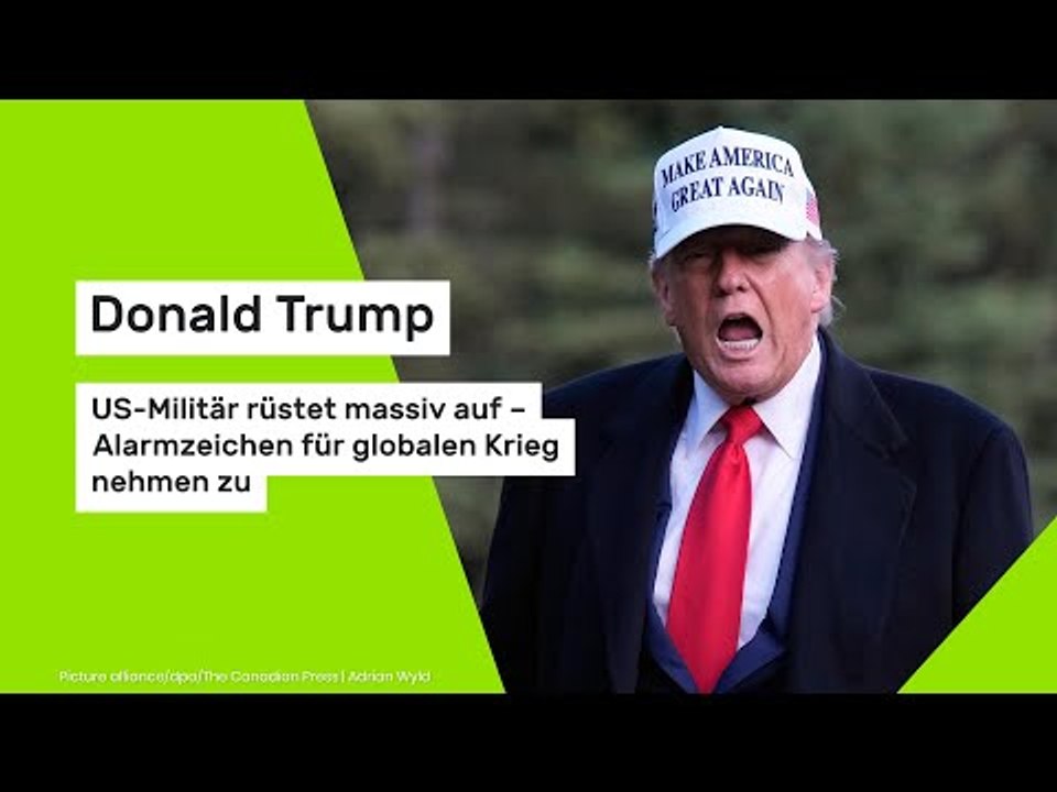 Donald Trump: US-Militär rüstet massiv auf – Alarmzeichen für globalen Krieg nehmen zu