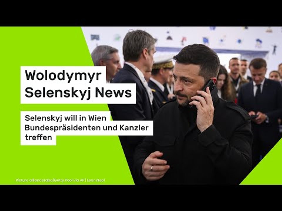 Wolodymyr Selenskyj News: Selenskyj will in Wien Bundespräsidenten und Kanzler treffen