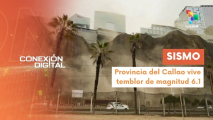 Conexión Digital 16-06 Sismo de 6.1 sacude Perú