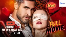 [New Drama] Falling for My Ex’s Mafia Dad - Full Movie | Drama Video Studio