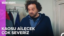 Kaosu Severiz Ama Bizlik Değil... - Bizim Hikaye 67.Bölüm