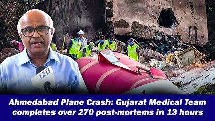 Ahmedabad Plane Crash: Gujarat Medical Team completes over 270 post-mortems in 13 hours