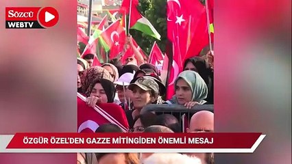 Özgür Özel'den Gazze mitinginde önemli mesaj