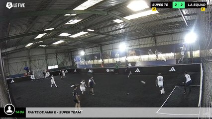 Faute de Amir E - Super Team