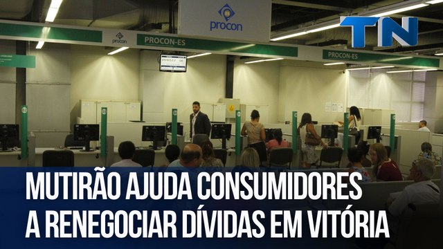 Mutirão ajuda consumidores a renegociar dívidas em Vitória