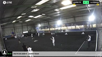 Faute de Amir E - Super Team