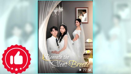 Beneath the Silent Breeze full short drama