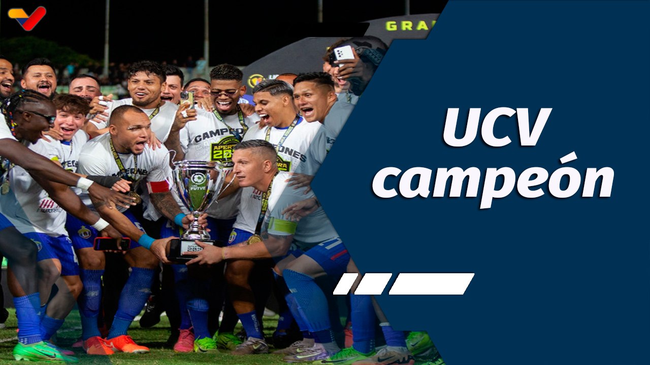 Tiempo Deportivo | UCV FC campeón del Torneo Apertura 2025