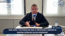 Page avisa: “Las cosas que más le preocupan a Sánchez ni siquiera están hoy en los periódicos”