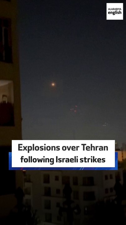 Explosions over Tehran following Israeli strikes