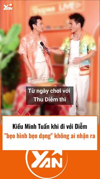 Kiều Minh Tuấn đi với Diễm khiến ai cũng không nhận ra