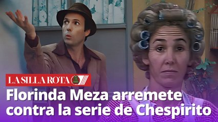 Florinda Meza arremete contra la serie de Chespirito