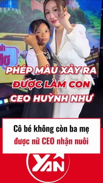 Cô bé không còn ba mẹ được nữ CEO nhận nuôi