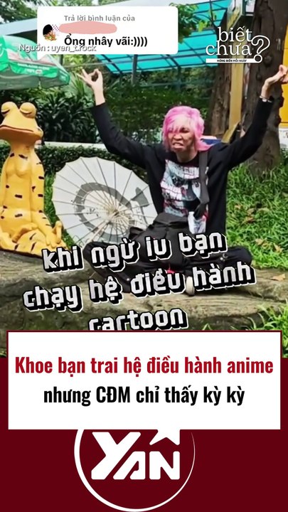 Khoe bạn trai hệ điều hành anime nhưng CĐM lại thấy kì kì