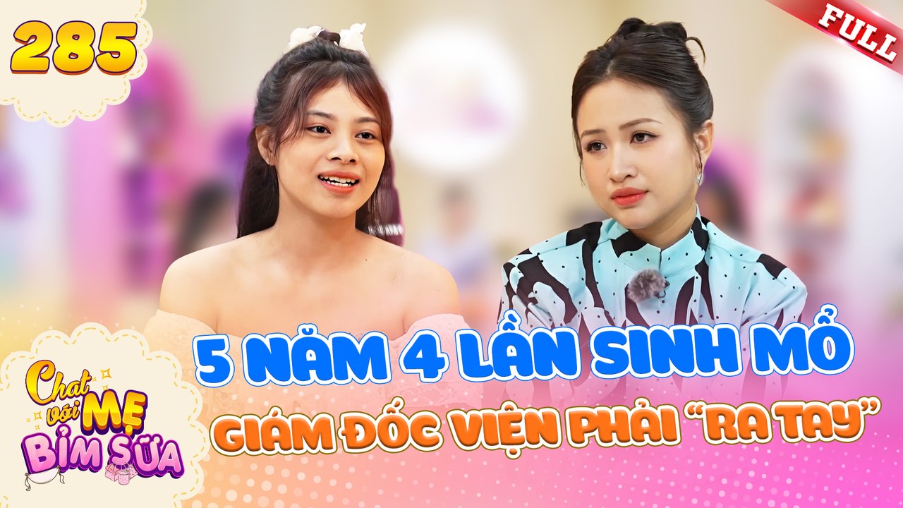 Tâm Sự Mẹ Bỉm Sữa - Tập 285