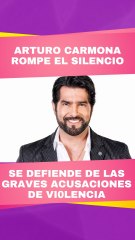 Arturo Carmona se defiende de las graves acusaciones de violencia hacía Alicia Villarreal