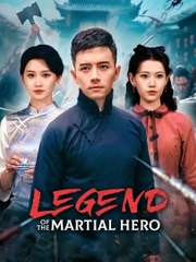 Legend of the Martial Hero Full Chinese Drama full movie