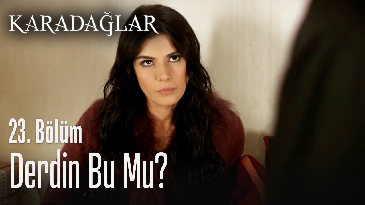 Derdin bu mu? - Karadağlar