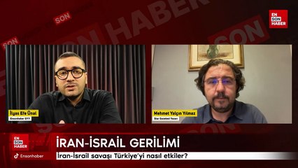 İran-İsrail savaşı Türkiye'yi nasıl etkiler?