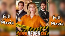 Queen Never Cry Full Short Drama