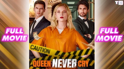 Queen Never Cry Full TV Short Drama