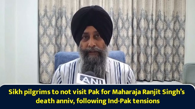 Sikh pilgrims to not visit Pak for Maharaja Ranjit Singh’s death anniv, following Ind-Pak tensions