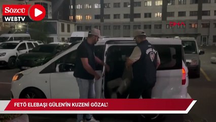 FETÖ elebaşı Gülen'in kuzeni gözaltına alındı