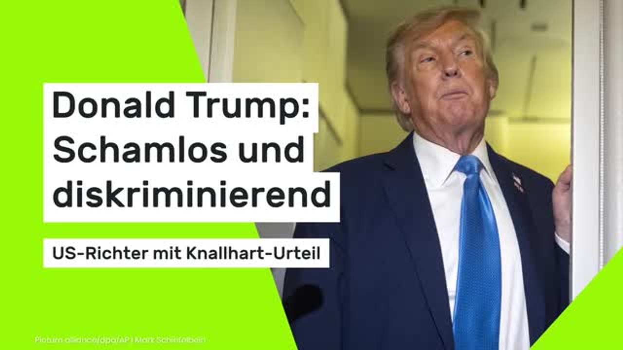 Donald Trump: Schamlos und diskriminierend - US-Richter mit Knallhart-Urteil