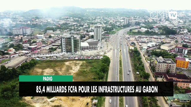 [#Reportage] PADIG : 85,4 milliards FCFA pour les infrastructures au Gabon