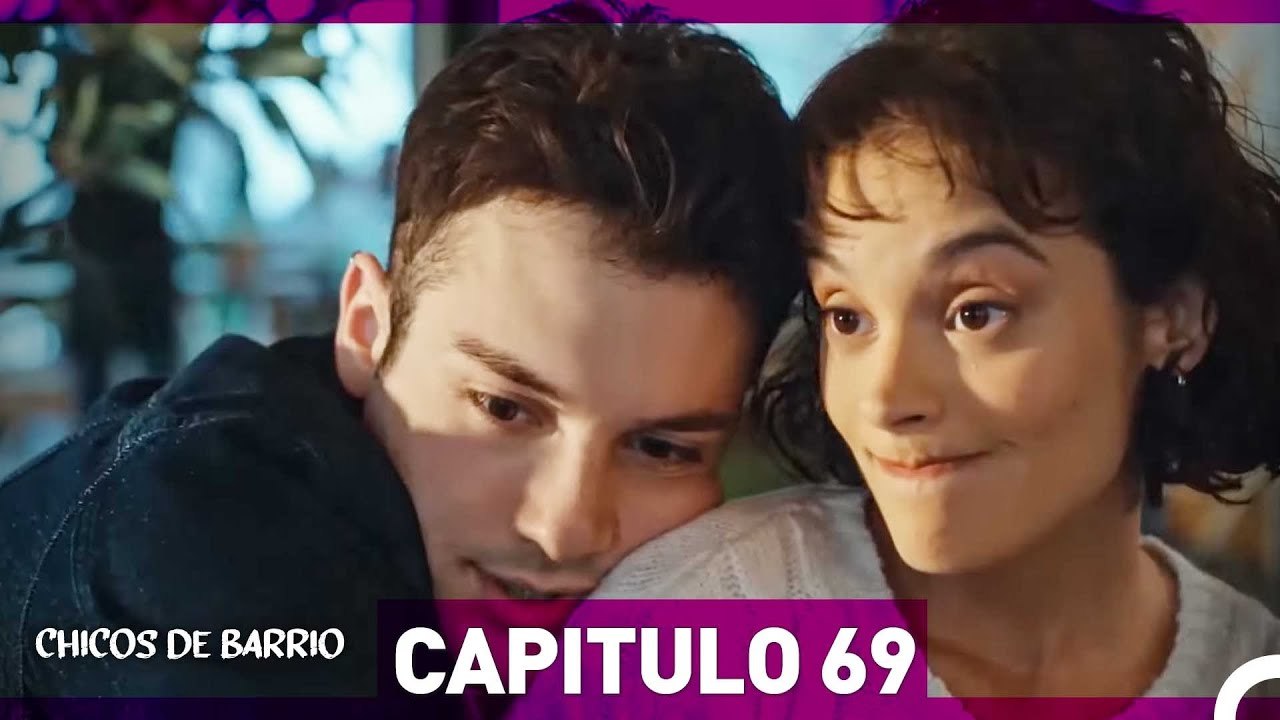 Chicos de Barrio Capítulo 69  (Español Doblado)