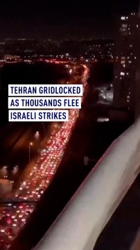 Tehran gridlocked as thousands flee Israeli strikes