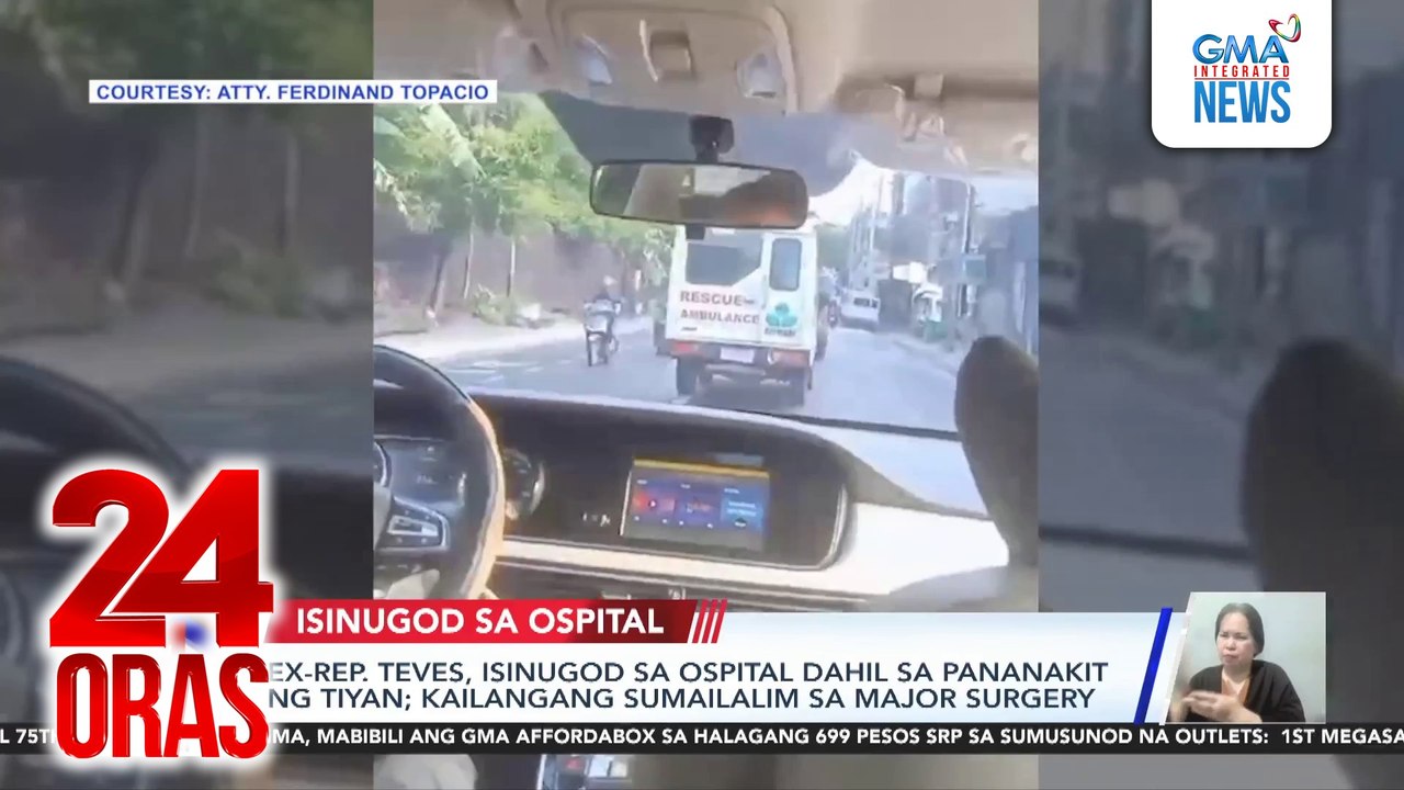 Ex-Rep. Teves, isinugod sa ospital dahil sa pananakit ng tiyan; kailangang sumailalim sa major surgery | 24 Oras