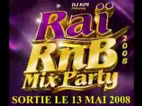 DJ KIM RAI RNB MIX PARTY 2008 CHEB HOCINE AHO AHO