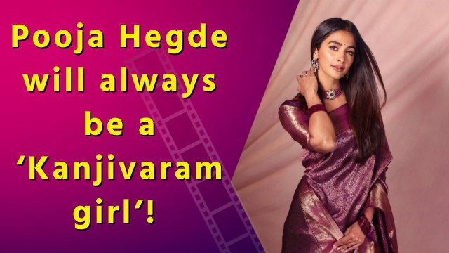 Know why Pooja Hegde said that she will always be a ‘Kanjivaram girl’!