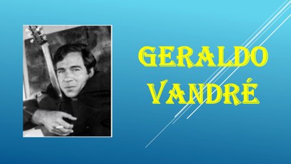 A HISTÓRIA DE GERALDO VANDRÉ -  contando historias com edu