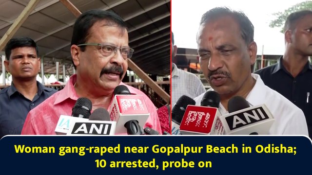 Woman gang-raped near Gopalpur Beach in Odisha; 10 arrested, probe on
