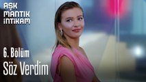Söz Verdim-Aşk Mantık İntikam 6. Bölüm