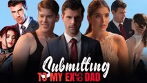 Submitting To My Ex's Dad Full Movie