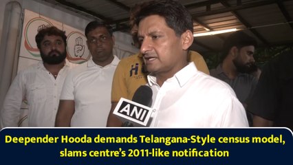 Deepender Hooda demands Telangana-Style census model, slams centre’s 2011-like notification
