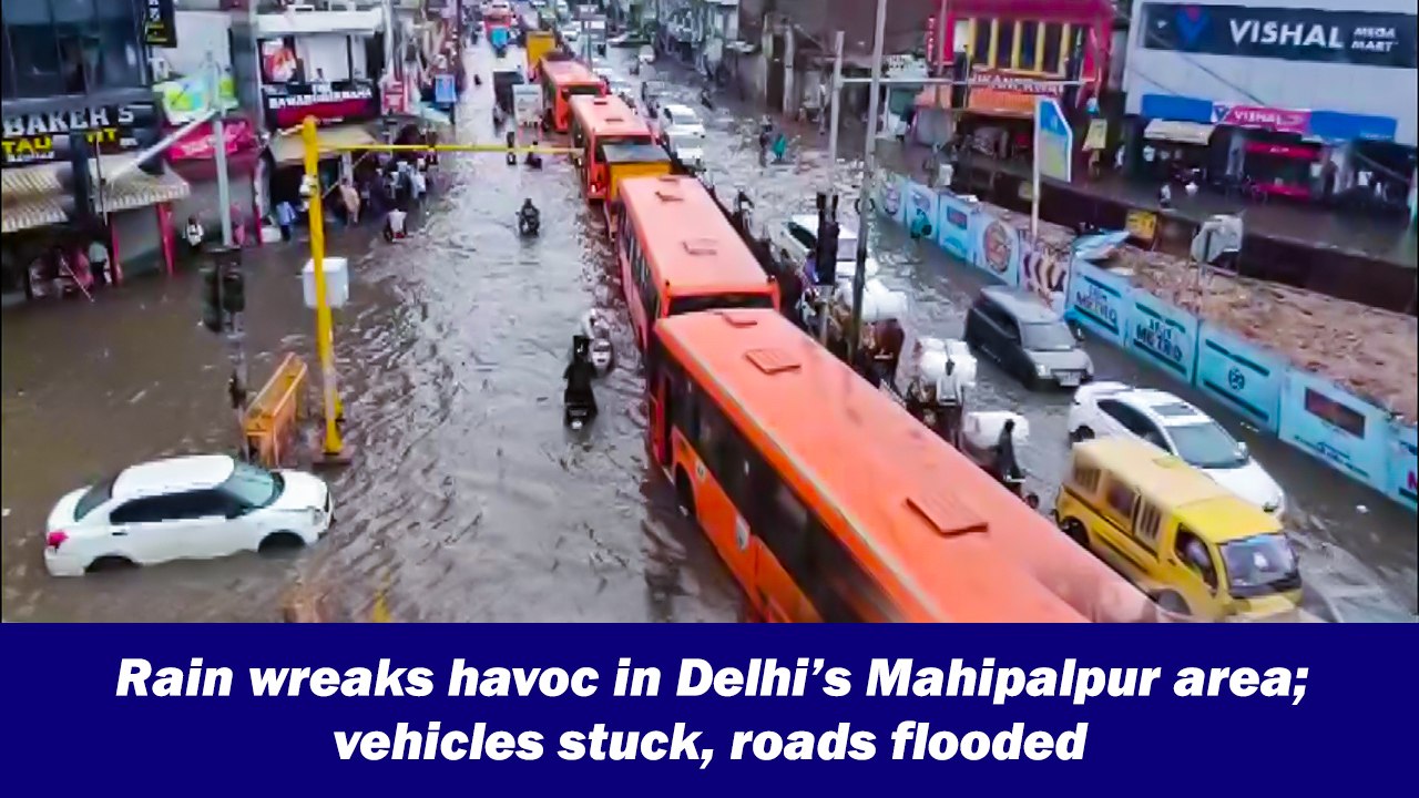 Rain wreaks havoc in Delhi’s Mahipalpur area; vehicles stuck, roads flooded