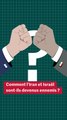 Pourquoi l’Iran et Israël sont-ils deux pays ennemis ?
