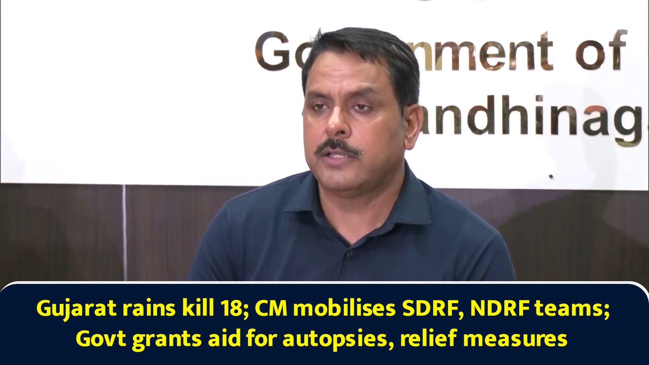 Gujarat rains kill 18; CM mobilises SDRF, NDRF teams; Govt grants aid for autopsies, relief measures